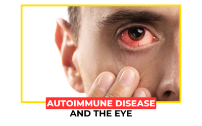 How Inflammation and Autoimmune Diseases Can Affect Your Eyes